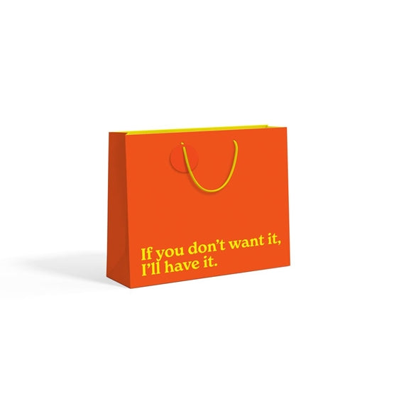 If You Don't Want It I'll Have It large orange gift bag - angled view on white