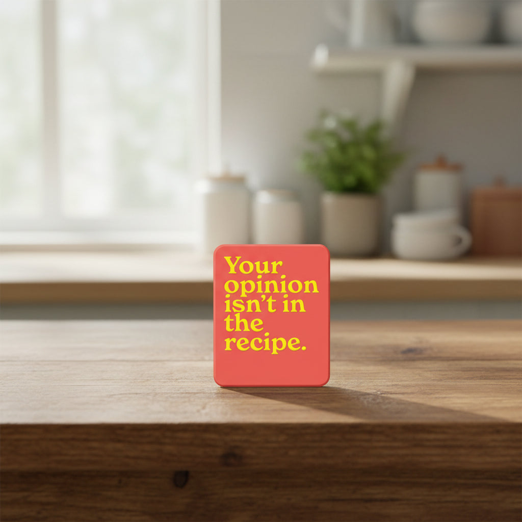 Your opinion Fridge Magnet