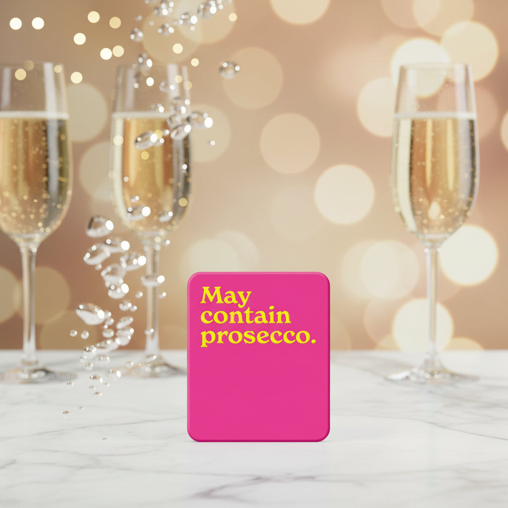 May contain prosecco Fridge Magnet