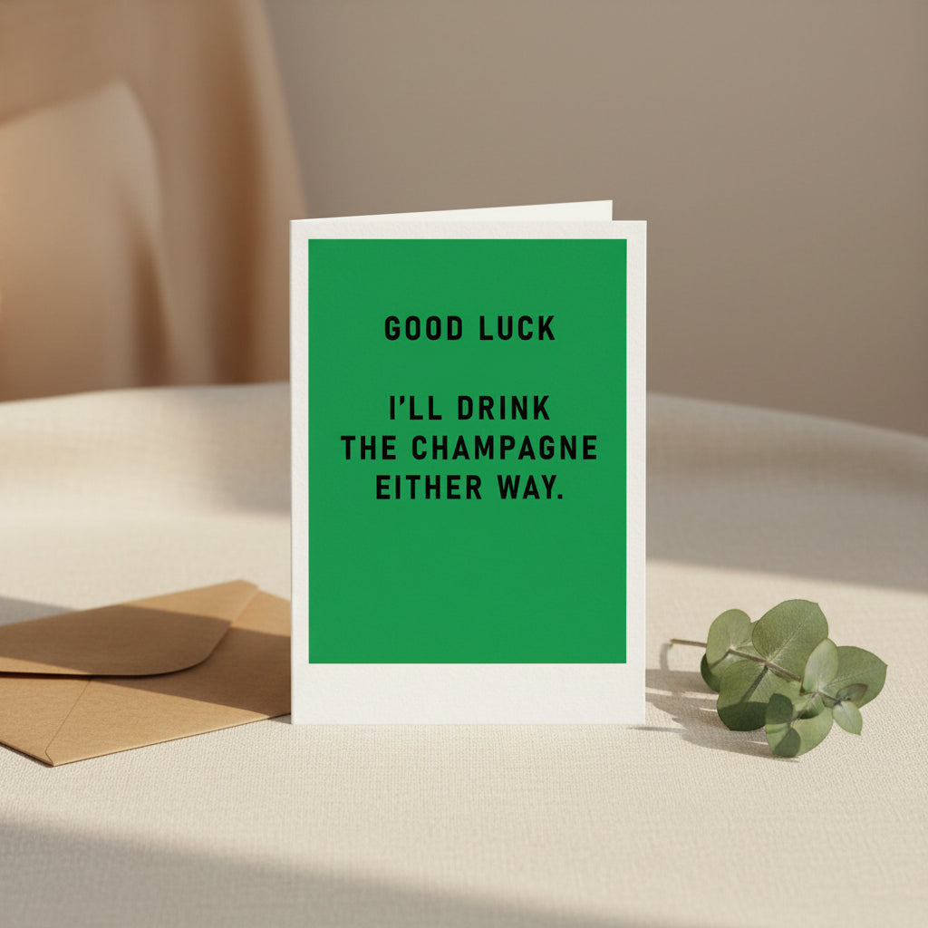 I'll Drink The Champagne Greeting Card