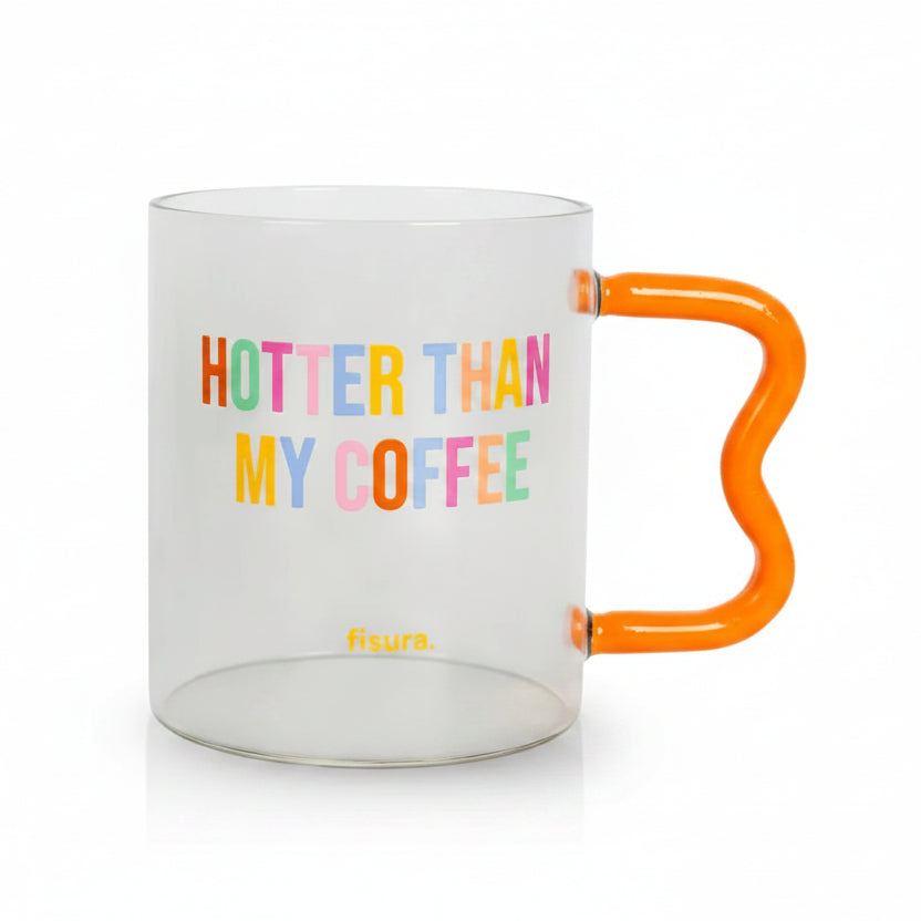 Clear glass mug with rainbow Hotter Than My Coffee lettering and orange handle