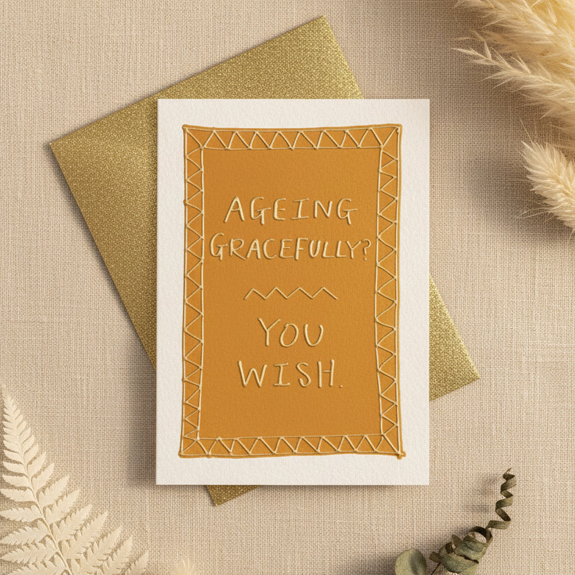 Ageing Gracefully Greeting Card