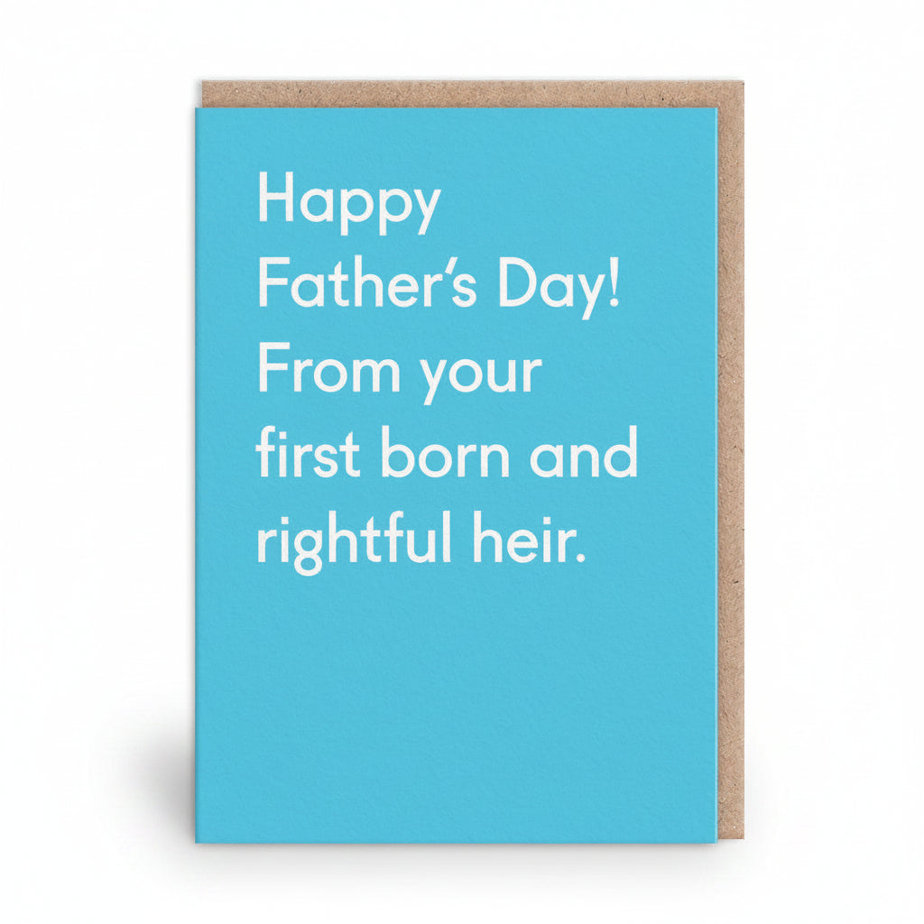 Rightful Heir A6 funny Father's Day greeting card by Ohh Deer