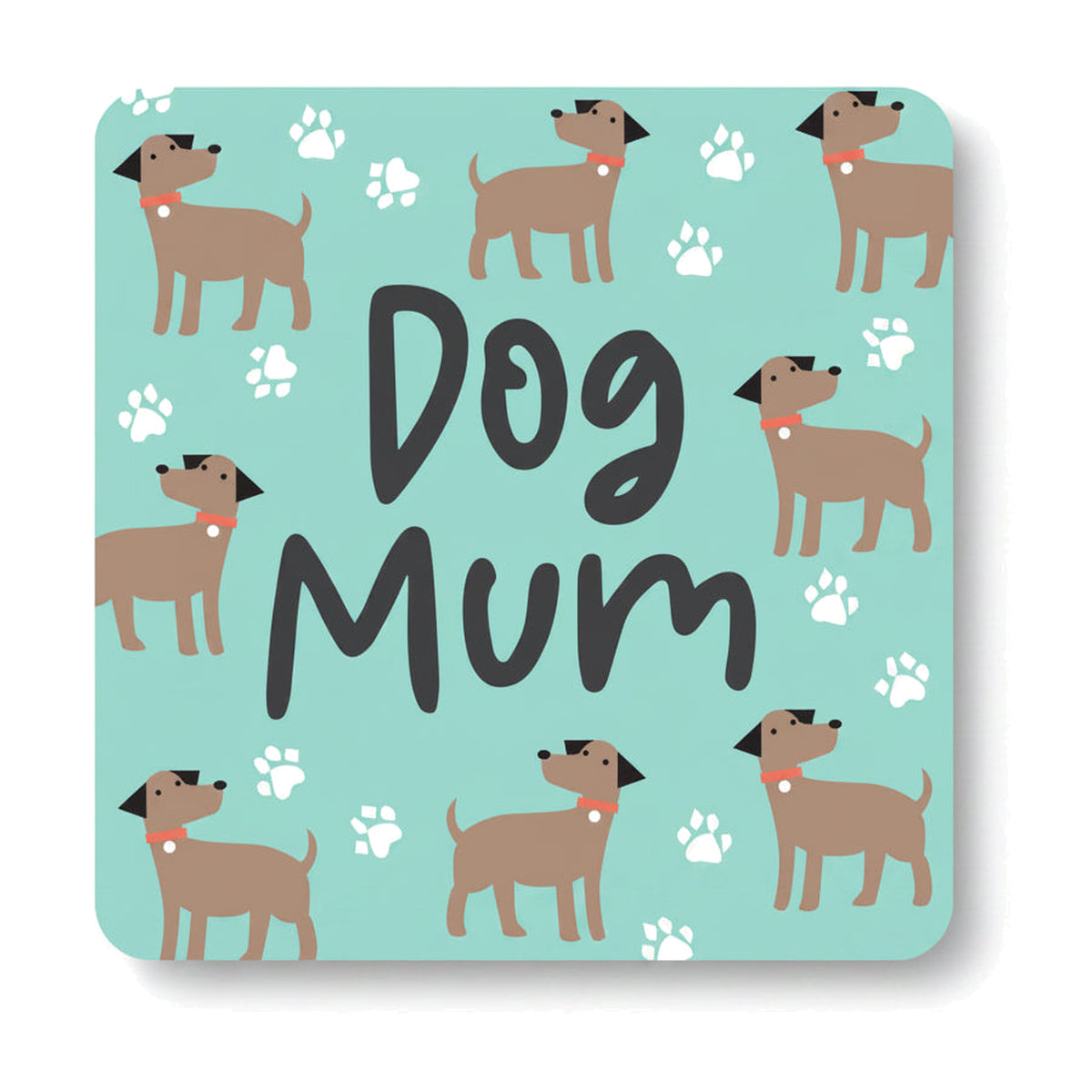 Mint green coaster with brown dogs, paw prints and Dog Mum text