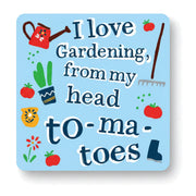 Bright coaster with a gardening pun, watering cans and tomatoes