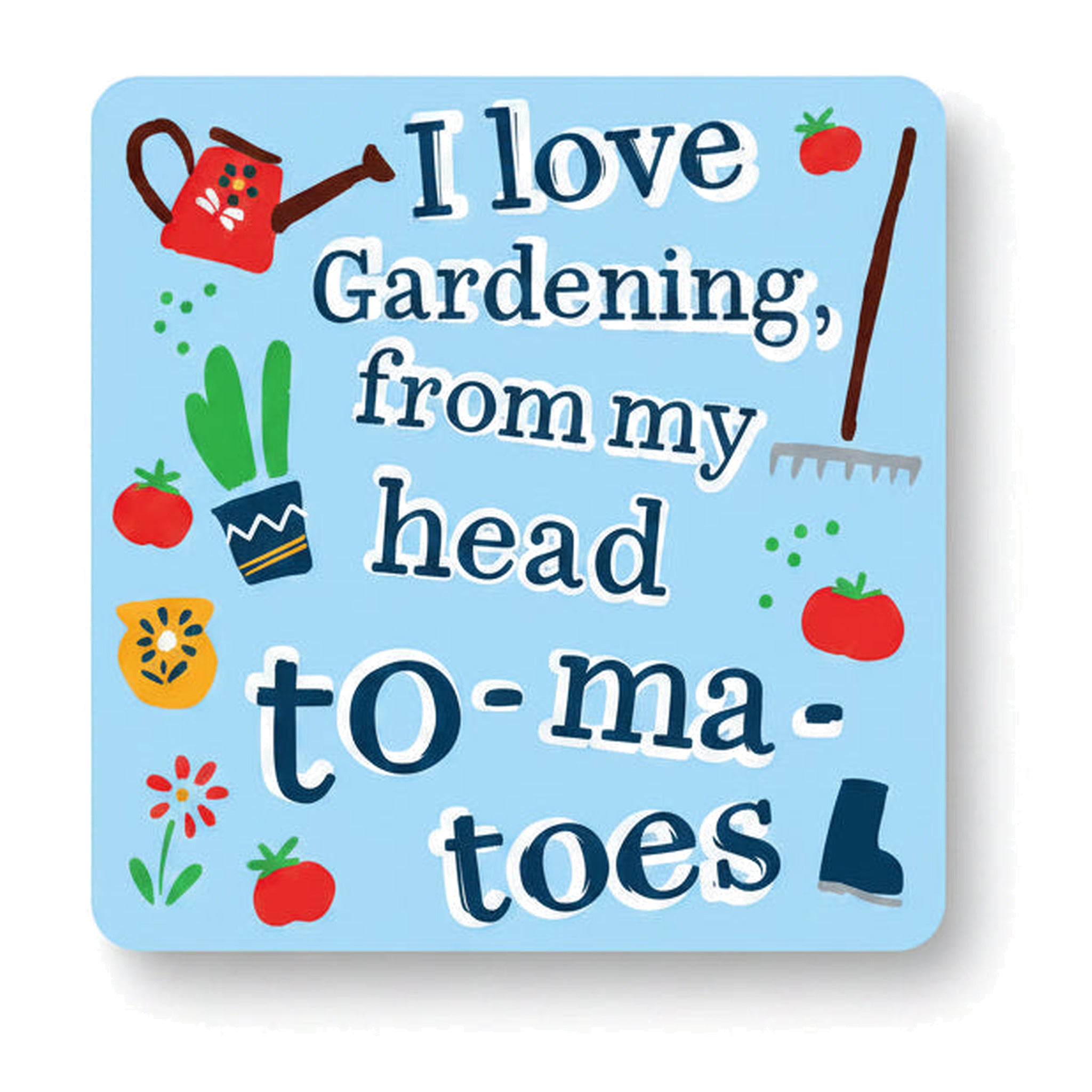 Bright coaster with a gardening pun, watering cans and tomatoes